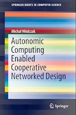 Autonomic Computing Enabled Cooperative Networked Design