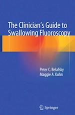 Clinician's Guide to Swallowing Fluoroscopy