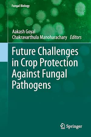 Future Challenges in Crop Protection Against Fungal Pathogens