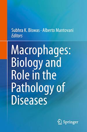 Macrophages: Biology and Role in the Pathology of Diseases