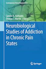 Neurobiological Studies of Addiction in Chronic Pain States