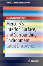 Mercury's Interior, Surface, and Surrounding Environment