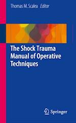 Shock Trauma Manual of Operative Techniques