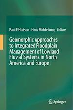 Geomorphic Approaches to Integrated Floodplain Management of Lowland Fluvial Systems in North America and Europe