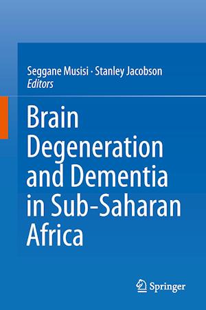 Brain Degeneration and Dementia in Sub-Saharan Africa