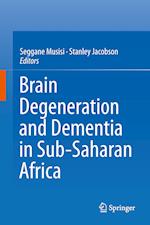 Brain Degeneration and Dementia in Sub-Saharan Africa