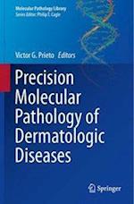 Precision Molecular Pathology of Dermatologic Diseases