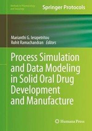 Process Simulation and Data Modeling in Solid Oral Drug Development and Manufacture