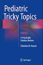 Pediatric Tricky Topics, Volume 2