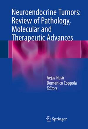 Neuroendocrine Tumors: Review of Pathology, Molecular and Therapeutic Advances