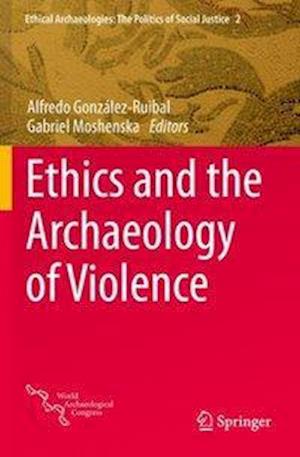 Ethics and the Archaeology of Violence