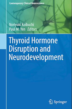 Thyroid Hormone Disruption and Neurodevelopment