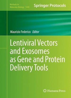 Lentiviral Vectors and Exosomes as Gene and Protein Delivery Tools