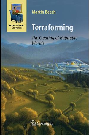 Terraforming: The Creating of Habitable Worlds