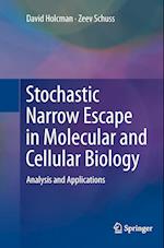 Stochastic Narrow Escape in Molecular and Cellular Biology