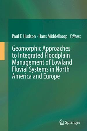 Geomorphic Approaches to Integrated Floodplain Management of Lowland Fluvial Systems in North America and Europe
