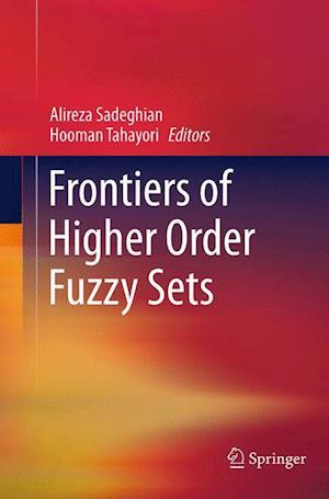 Frontiers of Higher Order Fuzzy Sets