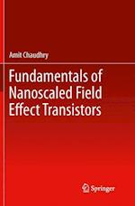 Fundamentals of Nanoscaled Field Effect Transistors