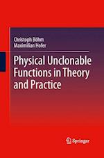 Physical Unclonable Functions in Theory and Practice