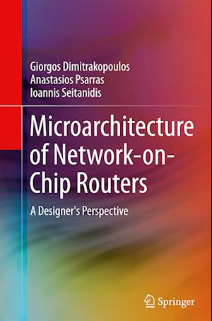 Microarchitecture of Network-on-Chip Routers