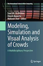 Modeling, Simulation and Visual Analysis of Crowds