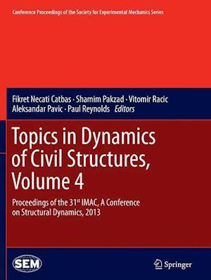 Topics in Dynamics of Civil Structures, Volume 4