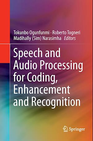 Speech and Audio Processing for Coding, Enhancement and Recognition