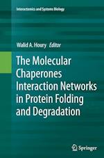 The Molecular Chaperones Interaction Networks in Protein Folding and Degradation