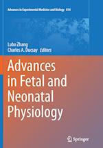 Advances in Fetal and Neonatal Physiology