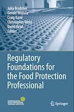 Regulatory Foundations for the Food Protection Professional