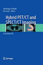 Hybrid PET/CT and SPECT/CT Imaging