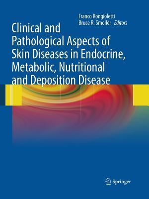 Clinical and Pathological Aspects of Skin Diseases in Endocrine, Metabolic, Nutritional and Deposition Disease