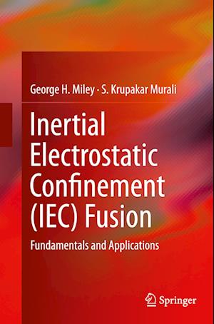 Inertial Electrostatic Confinement (IEC) Fusion
