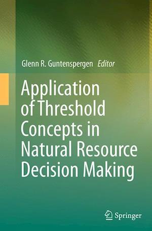 Application of Threshold Concepts in Natural Resource Decision Making