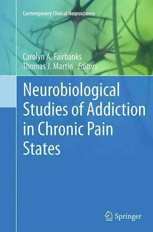 Neurobiological Studies of Addiction in Chronic Pain States