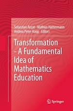 Transformation - A Fundamental Idea of Mathematics Education