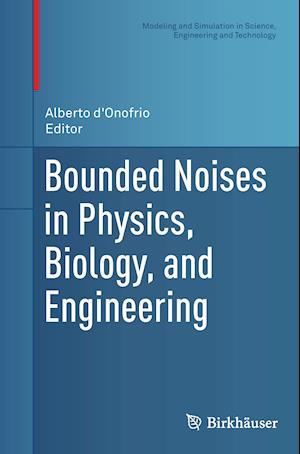 Bounded Noises in Physics, Biology, and Engineering