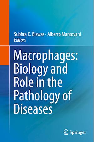 Macrophages: Biology and Role in the Pathology of Diseases