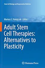 Adult Stem Cell Therapies: Alternatives to Plasticity