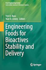 Engineering Foods for Bioactives Stability and Delivery