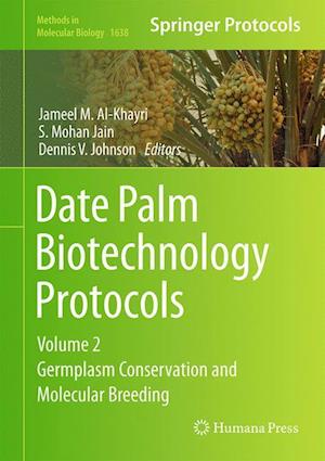 Date Palm Biotechnology Protocols Volume II