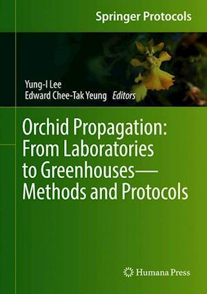 Orchid Propagation: From Laboratories to Greenhouses—Methods and Protocols