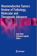 Neuroendocrine Tumors: Review of Pathology, Molecular and Therapeutic Advances