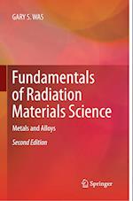 Fundamentals of Radiation Materials Science