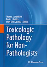 Toxicologic Pathology for Non-Pathologists