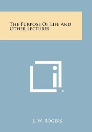 The Purpose of Life and Other Lectures