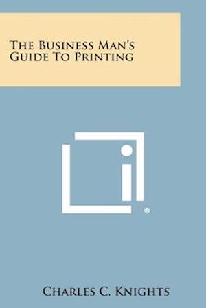 The Business Man's Guide to Printing