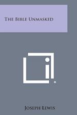 The Bible Unmasked