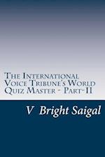 The International Voice Tribune's World Quiz Master - Part-II