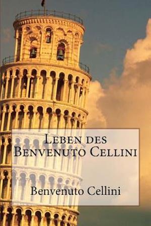 Leben Des Benvenuto Cellini